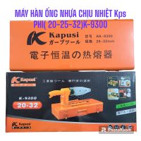 Máy hàn ống nhựa bằng nhiệt phi 20--32mm (20,25,32) KAPUSI _K9300