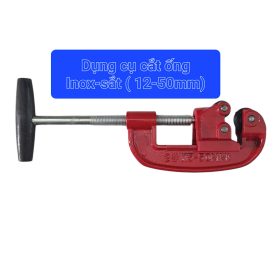 Dụng cụ cắt ống sắt, inox 2in từ 12-50mm